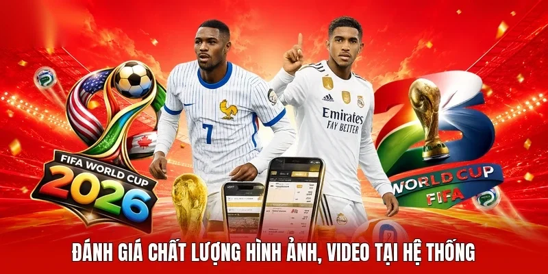 Đánh giá chất lượng hình ảnh, video tại hệ thống