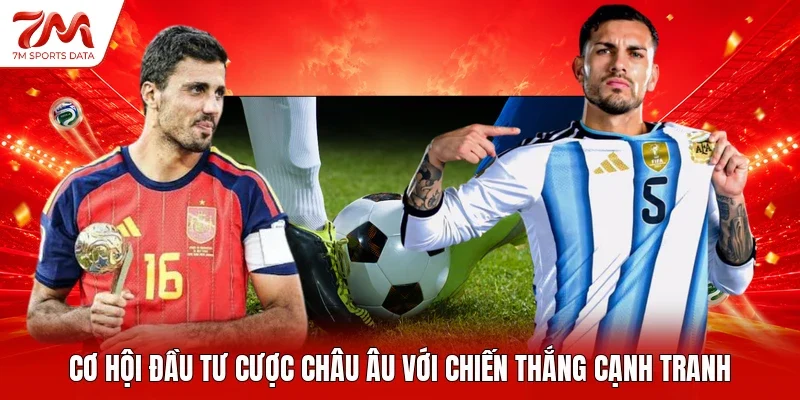 Cơ hội đầu tư cược châu Âu với chiến thắng cạnh tranh