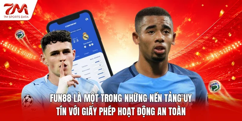 Fun88 là một trong những nền tảng uy tín với giấy phép hoạt động an toàn