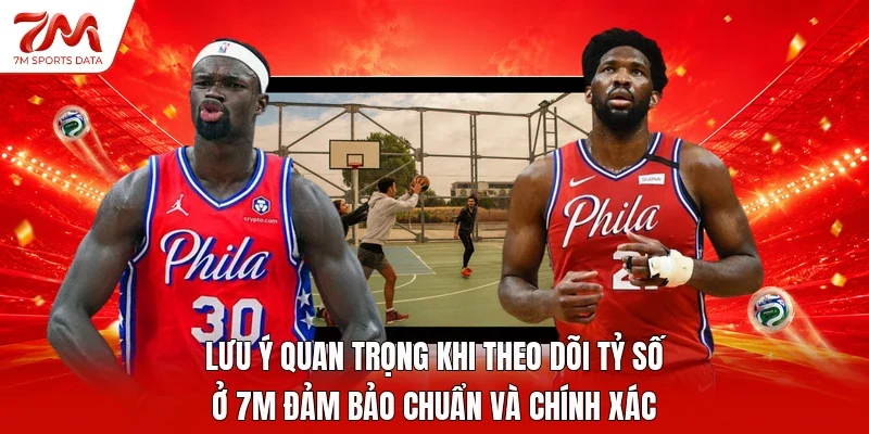 Lưu ý quan trọng khi theo dõi tỷ số ở 7M đảm bảo chuẩn và chính xác