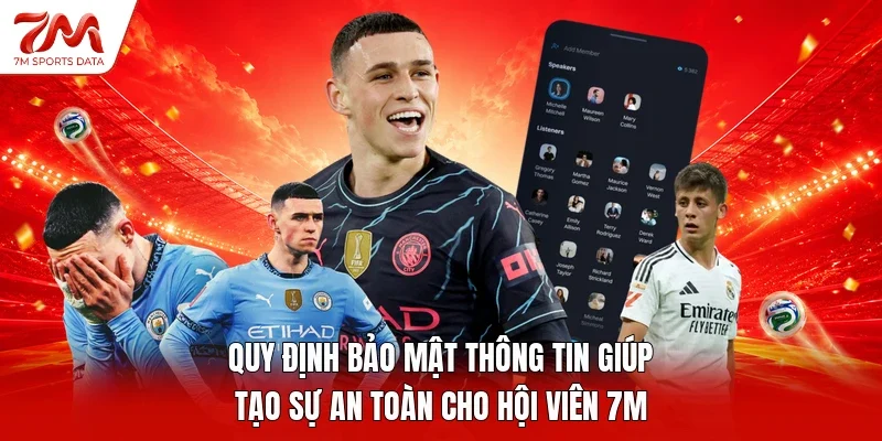 Quy định bảo mật thông tin giúp tạo sự an toàn cho hội viên 7M