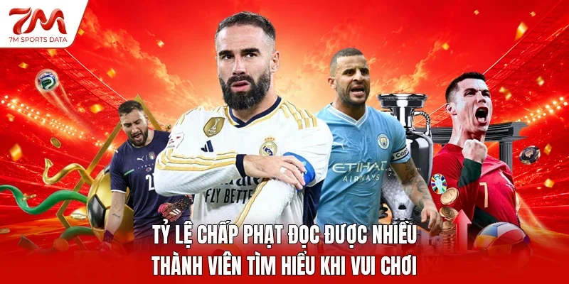Tỷ lệ chấp phạt đọc được nhiều thành viên tìm hiểu khi vui chơi