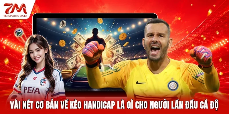 Vài nét cơ bản về kèo handicap là gì cho người lần đầu cá độ